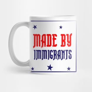 Made By Immigrants Mug